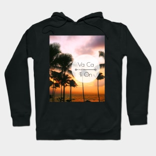 Need Vacation Treat? | VACATION!!! 05-2 Hoodie